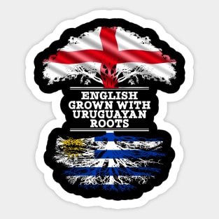 English Grown With Uruguayan Roots - Gift for Uruguayan With Roots From Uruguay Sticker